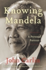 Image for Knowing Mandela : A Personal Portrait