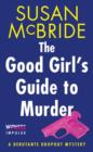 Image for Good Girl&#39;s Guide to Murder: A Debutante Dropout Mystery