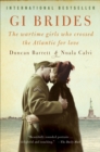 Image for GI brides: the war-time girls who crossed the Atlantic for love