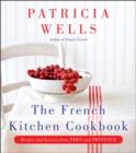 Image for The French kitchen cookbook: recipes and lessons from Paris and Provence