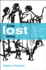 Image for The lost way: how two forgotten gospels are rewriting the story of Christian origins