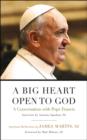 Image for A big heart open to God: a conversation with Pope Francis