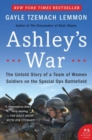 Image for Ashley&#39;s war  : the untold story of a team of women soldiers on the Special Ops battlefield