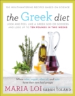 Image for The Greek diet: look and feel like a Greek god or goddess and lose up to ten pounds in two weeks