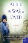 Image for After the war is over: a novel