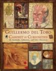 Image for Guillermo Del Toro: cabinet of curiosities : my notebooks, collections, and other obsessions