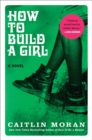 Image for How to Build a Girl : A Novel