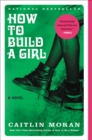 Image for How to Build a Girl : A Novel