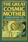 Image for The Great Cosmic Mother: rediscovering the religion of the earth