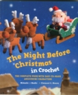 Image for The night before Christmas in crochet  : the complete poem with easy-to-make amigurumi characters
