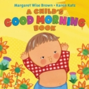 Image for A child&#39;s good morning book