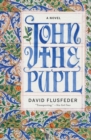 Image for John the Pupil : A Novel