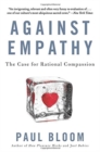Image for Against empathy  : the case for rational compassion