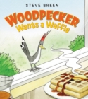 Image for Woodpecker Wants a Waffle