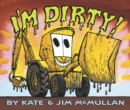 Image for I&#39;m Dirty! Board Book