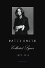 Image for Patti Smith Collected Lyrics, 1970-2015