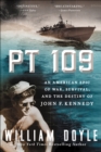 Image for PT 109: An American Epic of War, Survival, and the Destiny of John F. Kennedy