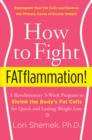 Image for How to fight fatflammation!: a revolutionary 3-week program to shrink the body&#39;s fat cells for quick and lasting weight loss