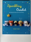 Image for Sparkling crochet  : make amigurumi animals with yarn that glitters
