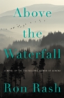 Image for Above the Waterfall: A Novel