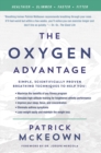 Image for The Oxygen Advantage : Simple, Scientifically Proven Breathing Techniques to Help You Become Healthier, Slimmer, Faster, and Fitter