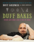 Image for Duff Bakes: Think and Bake Like a Pro at Home