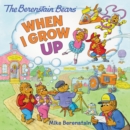 Image for The Berenstain Bears: When I Grow Up