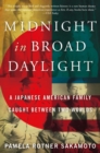 Image for Midnight in broad daylight  : a Japanese American family caught between two worlds