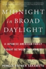 Image for Midnight in Broad Daylight: A Japanese American Family Caught Between Two Worlds