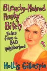Image for Bleachy-haired Honky Bitch: Tales from a Bad Neighborhood.