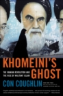 Image for Khomeini&#39;s Ghost: The Iranian Revolution and the Rise of Militant Islam