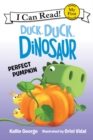 Image for Duck, Duck, Dinosaur: Perfect Pumpkin