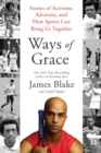 Image for Ways of grace: stories of activism, adversity, and how sports can bring us together