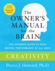 Image for Creativity: the owner&#39;s manual : excerpted from the owner&#39;s manual for the brain