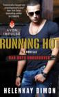 Image for Running hot: a bad boys undercover novella