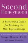Image for Second Honeymoon : A Pioneering Guide for Reviving the Mid-Life Marriage