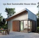 Image for 150 best sustainable house ideas