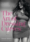 Image for The art of dressing curves: the best-kept secrets of a fashion stylist