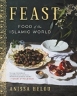 Image for Feast : Food of the Islamic World: A James Beard Award Winning Cookbook