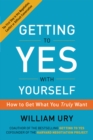 Image for Getting to Yes with Yourself : How to Get What You Truly Want