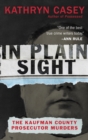 Image for In plain sight: the Kaufman County prosecutor murders