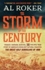 Image for The Storm of the Century : Tragedy, Heroism, Survival, and the Epic True Story of America&#39;s Deadliest Natural Disaster: The Great Gulf Hurricane of 1900