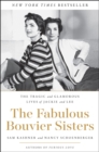 Image for The Fabulous Bouvier Sisters : The Tragic and Glamorous Lives of Jackie and Lee