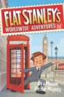 Image for Flat Stanley&#39;s Worldwide Adventures #14: On a Mission for Her Majesty