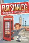 Image for Flat Stanley&#39;s Worldwide Adventures #14: On a Mission for Her Majesty