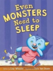 Image for Even Monsters Need to Sleep