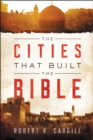 Image for The cities that built the Bible
