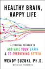 Image for Healthy Brain, Happy Life: A Personal Program to to Activate Your Brain and Do Everything Better