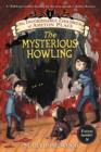 Image for The Incorrigible Children of Ashton Place : Book I: The Mysterious Howling