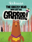 Image for The Grizzly Bear Who Lost His GRRRRR!
